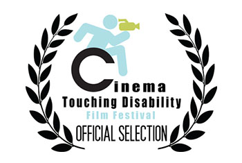 Cinema Touching Disability Film Festival | Official Selection